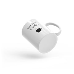 but first, Coffee. Coffee Mug