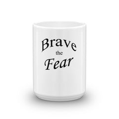 Brave the Fear - Coffee Mug