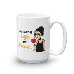 All I Need is Coffee and Pinterest Mug