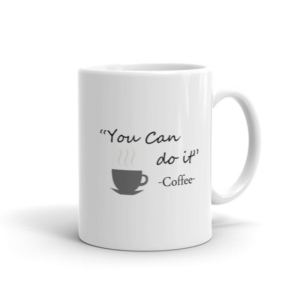 You Can Do It - Coffee - Coffee Mug